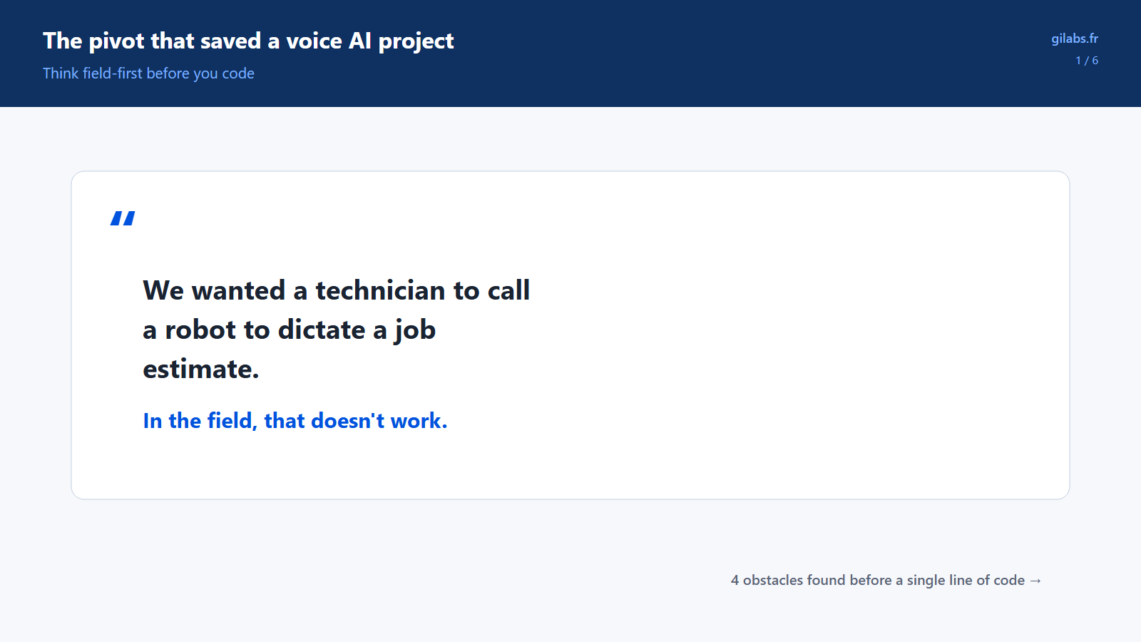 Quote: we wanted a technician to call a robot to dictate a job estimate, in the field that doesn't work