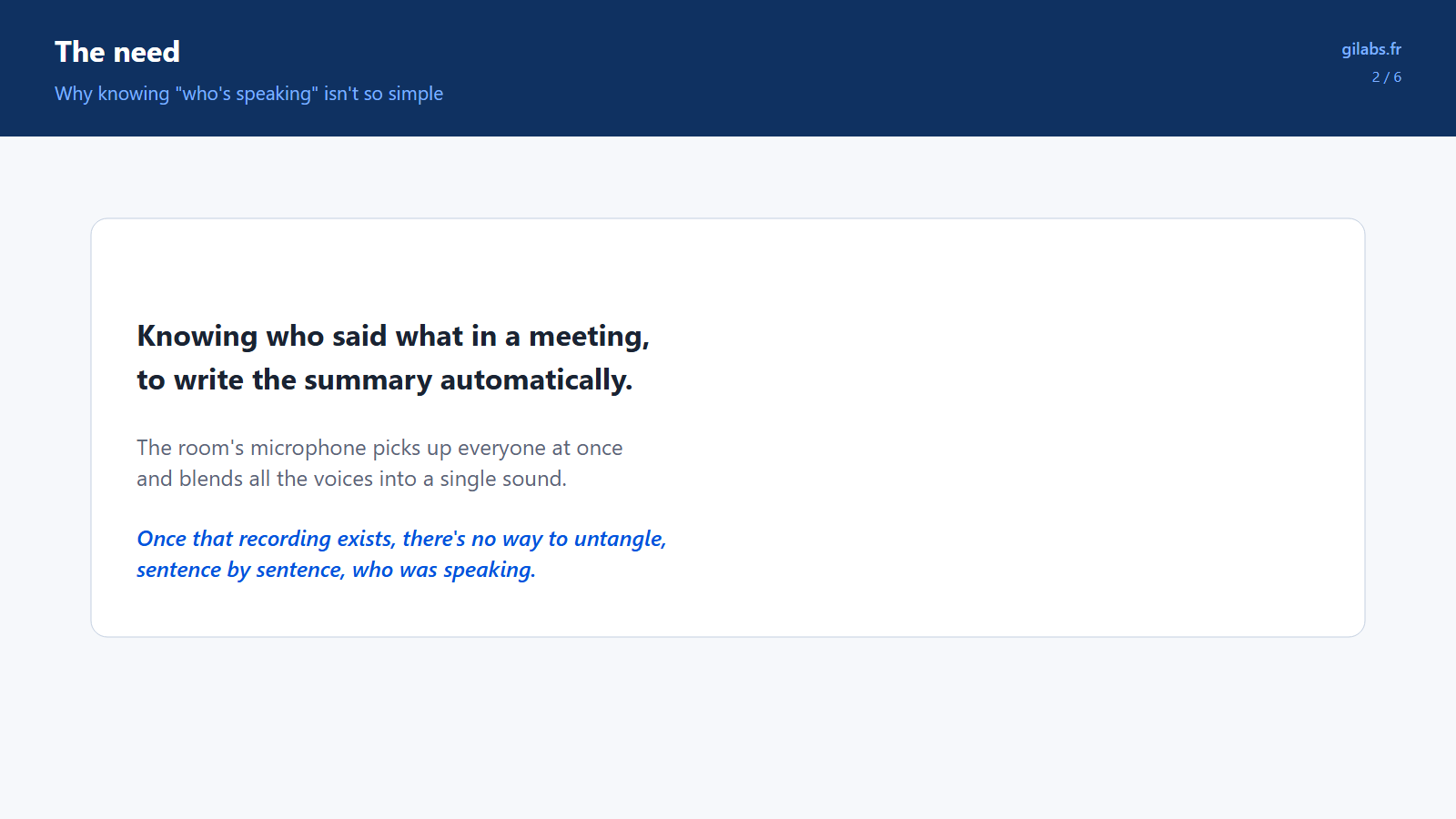 The need: knowing who said what in a meeting despite a microphone that blends every voice